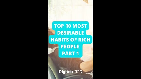 Top 10 Most Desirable Habits of Rich People Part 1