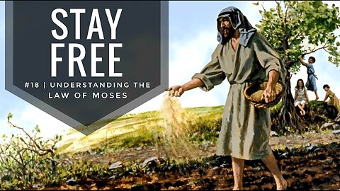 Stay Free #18 | Understanding The Law of Moses (The Social Part)