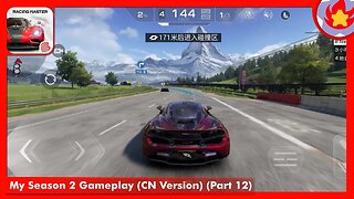 My Season 2 Gameplay (CN Version) (Part 12) | Racing Master