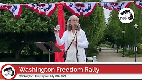 Washington Freedom Rally: Burnadette Pajer of Informed Choice WA, July 10th, 2021