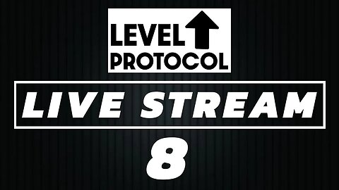 Level Up Protocol Live Stream 8