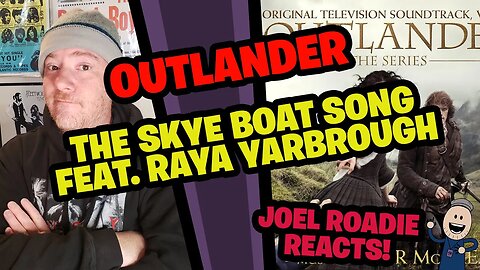 Outlander - The Skye Boat Song (Extended) (feat. Raya Yarbrough) - Roadie Reacts