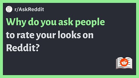 (r/AskReddit) Why do you ask people to rate your looks on Reddit? #askreddit #reddit #redditposts