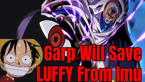 Garp Will Save Luffy's Life From Imu One Piece Theory | One Piece Chapter 1088 Review Garp is ALIVE