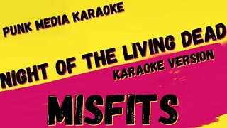 MISFITS ✴ NIGHT OF THE LIVING DEAD ✴ KARAOKE INSTRUMENTAL ✴ PMK