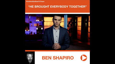 Ben Shapiro’s Tribute to Andrew Breitbart: "He Brought Everybody Together”