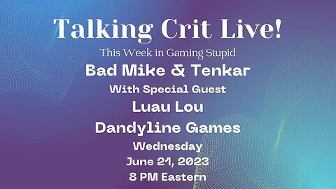 Talking Crit Live! w/ Luau Lou of Dandyline Games - Tonight @ 8m Eastern