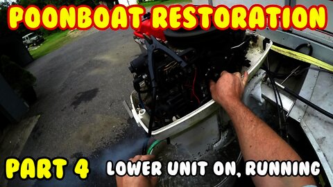 Pontoon boat resto (Part 4) install lower unit and get engine running (4K UHD)