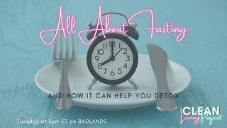 The Clean Living Project Ep 7 - Fasting