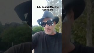 L.A. City Council Meeting Cancelled over de Leon & Cedillo (Why Meeting Should NOT been cancelled)