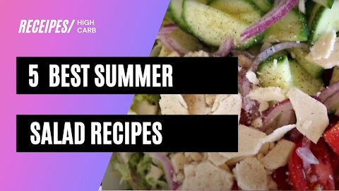 5 best summer salad recipes ｜everyone will love