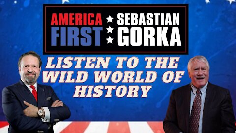 Listen to the Wild World of History. Larry Schweikart with Sebastian Gorka on AMERICA First