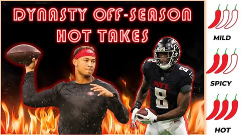 Dynasty Smoking Hot Offseason Takes