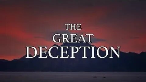 THE GREAT DECEPTION!