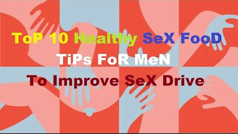 ToP 10 Healthy SeX Food TIPs For MeN to Improve sex Dirve