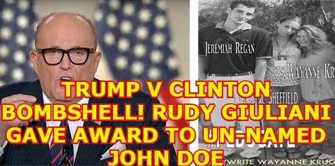 SHOCKING NEWS: TRUMP V CLINTON BOMBSHELL! RUDY GIULIANI GAVE AWARD TO UN-NAMED JOHN DOE