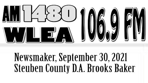 Wlea Newsmaker, September 30, 2021, Steuben Co D.A. Brooks Baker