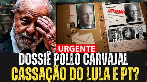 BOMBA‼️ cassação de Lula e PT , Dossiê Pollo Carvajal: A peça-chave