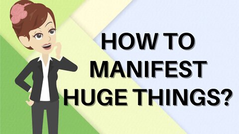 ABRAHAM HICKS 2022- HOW TO MANIFEST HUGE THINGS