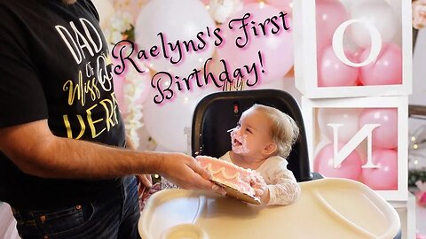 Raelyn's First Birthday Party Special!