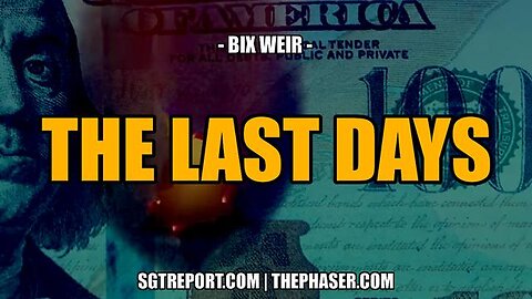 THE LAST DAYS - Bix Weir