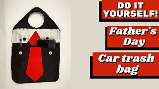 DIY - How to Make Father's Day Car Trash Bag