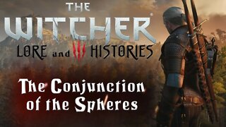 The Lore and History of the Witcher Novels Part 1: The Conjunction of the Spheres