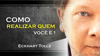 COMO REALIZAR QUEM VOCÊ É, ECKHART TOLLE