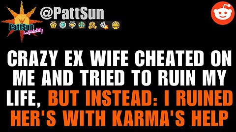 Crazy Ex Wife cheated on me and tried to ruin my life, instead: I ruined her life with karma's help