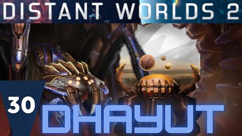 Web of Shadows | Distant Worlds 2 Dhayut ep30