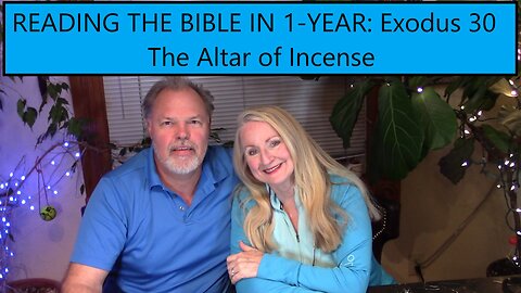 Reading the Bible in 1 Year - Exodus Chapter 30 - The Altar of Incense
