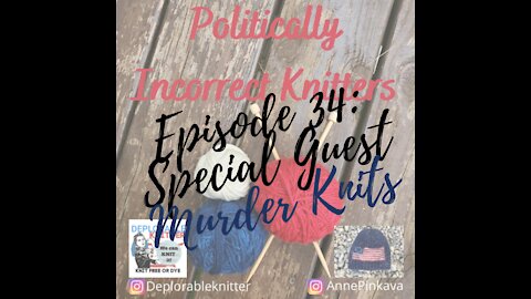 Episode 34: Special Guest Murder Knits!