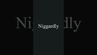 How to pronounce Niggardly