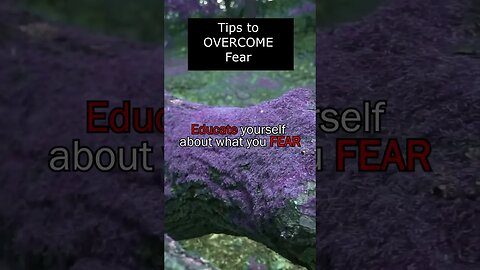 How to OVERCOME Fear | Tips to be Fearless