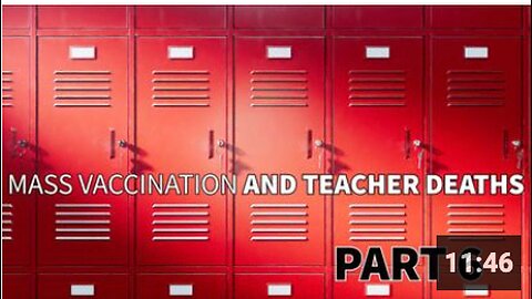 Mass Vaccination and TEACHER deaths - Part 6