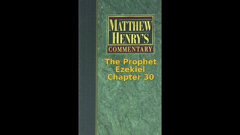 Matthew Henry's Commentary on the Whole Bible. Audio produced by I. Risch. Ezekiel Chapter 30