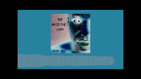 Phoenix James - THE ANCESTOR'S SONG (Official Audio) Spoken Word Poetry