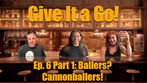 Trailer 1 Give It a Go! Episode 6 "Ballers? Cannonballers!" (part 1)