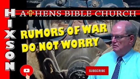 Rumors of War and More - Fear Not | Luke 21:10-38 | Athens Bible Church