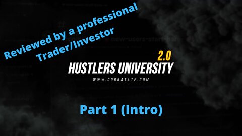 Hustlers University - Reviewed by a professional Trader/Investor: Part 1 (Intro)