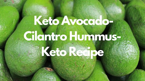 Keto Avocado-Cilantro Hummus- Keto Recipe