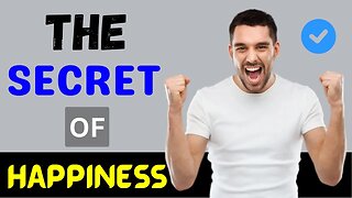 The Secret of Happiness - The Inspirational Stories | The Secret of Happiness | How To Be Happy |