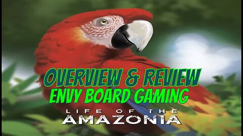 Life Of Amazonia Board Game Overview & Review