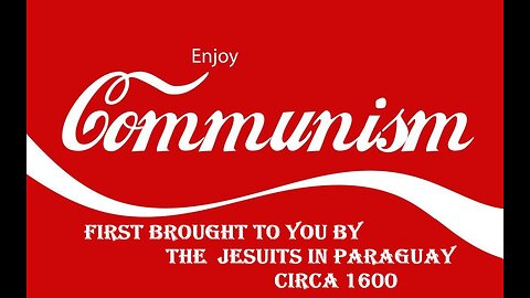 The Jesuit Prototype of Communism Before the Birth of Marx (The Reductions in Paraguay)