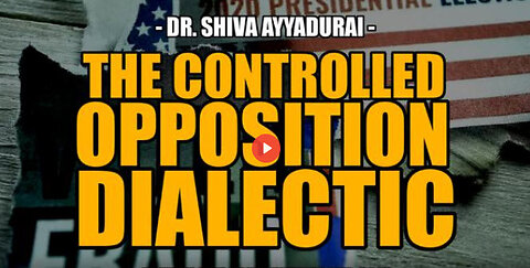 SGT REPORT - THE CONTROLLED OPPOSITION DIALECTIC -- Dr. Shiva Ayyadurai