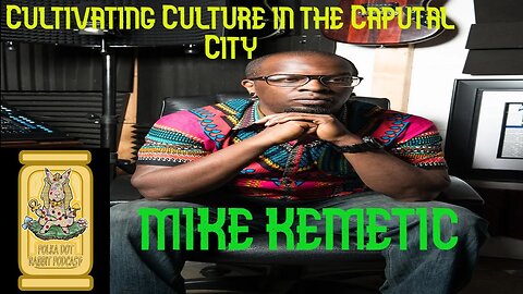 Melinated Music W/ Mike Kemetic "Cultivating Culture in the Caputal City"