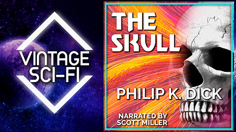 Philip K. Dick Short Stories: The Skull - The Lost Sci-Fi Podcast