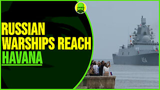 RUSSIAN WARSHIPS REACH HAVANA