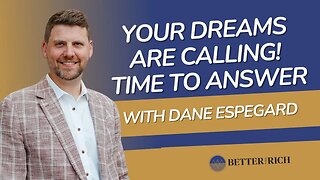 Awakening the Dreamer Within with Dane Espegard | The Better Than Rich Show Ep. 131