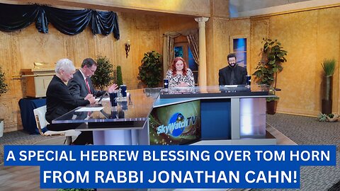 A Special Hebrew Blessing over Tom Horn by Rabbi Jonathan Cahn